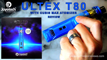 Joyetech Ultex T80 with Cubis Max Starter Kit Review